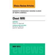 Chest MRI: An Issue of Magnetic Resonance Imaging Clinics of North America by Agarwal, Prachi P., 9780323376051