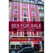 Sex For Sale: Prostitution, Pornography, and the Sex Industry by Weitzer; Ronald, 9780415996051