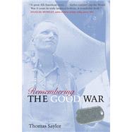 Remembering the Good War by Saylor, Thomas, 9780873516051