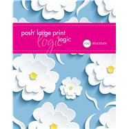 Posh Large Print Logic 100 Puzzles by Andrews McMeel Publishing, 9781449486051