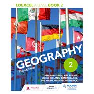 Edexcel A level Geography Book 2 Third Edition by Cameron Dunn; Kim Adams; David Holmes; Simon Oakes; Sue Warn; Michael Witherick, 9781471856051