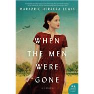 When the Men Were Gone by Lewis, Marjorie Herrera, 9780062836052
