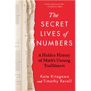 The Secret Lives of Numbers by Kate Kitagawa; Timothy Revell, 9780063206052