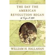 The Day the American Revolution Began 19 April 1775 by Hallahan, William H., 9780380796052
