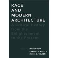 Race and Modern Architecture by Cheng, Irene; Davis, Charles L.; Wilson, Mabel O., 9780822946052