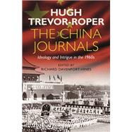 The China Journals by Trevor-Roper, Hugh; Davenport-Hines, Richard, 9781350136052