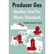 Producer Gas : Another Fuel for Motor Transport by National Research Council, Research Coun, 9781410216052