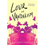 Love and Vandalism by Crompton, Laurie Boyle, 9781492636052