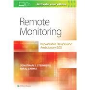 Remote Monitoring: implantable Devices and Ambulatory ECG by Steinberg, Jonathan S; Niraj, Varma, 9781496386052