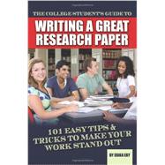 The College Student's Guide to Writing a Great Research Paper by Eby, Erika, 9781601386052