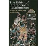 The Ethics of Interpersonal Relationships by Firestone, Robert W.; Cattlett, Joyce, 9781855756052