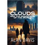 Clouds Are the Mountains of the World by Davis, Alan, 9781960456052