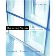 Beginning Algebra with Applications by Aufmann, Richard N.; Barker, Vernon C.; Lockwood, Joanne, 9780618306053