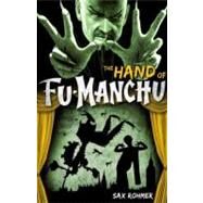 Fu-Manchu: The Hand of Fu-Manchu by Rohmer, Sax, 9780857686053