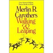 Walking and Leaping by Carothers, Merlin R., 9780943026053