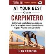 At Your Best como carpintero / At Your Best as a carpenter by Carosso, Juan, 9781510746053