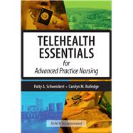 Telehealth Essentials for Advanced Practice Nursing by Schweickert, Patricia; Rutledge, Carolyn M, 9781630916053