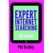 Expert Internet Searching by Bradley, Phil, 9781856046053