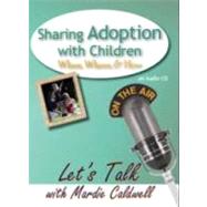 Sharing Adoption With Children: When, Where, & How by CALDWELL MARDIE, 9781935176053