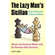 The Lazy Man's Sicilian Attack and Surprise White by Bronznik, Valeri; Giddins, Steve, 9789056916053