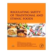 Regulating Safety of Traditional and Ethnic Foods by Prakash; Martin-Belloso; Keener; Astley; Braun; McMahon; Lelieveld, 9780128006054