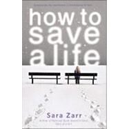 How to Save a Life by Zarr, Sara, 9780316036054