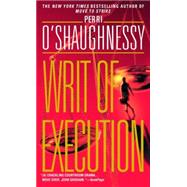 Writ of Execution A Novel by O'SHAUGHNESSY, PERRI, 9780440236054