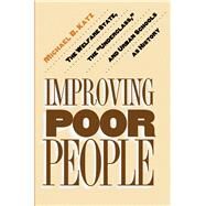 Improving Poor People by Katz, Michael B., 9780691016054