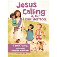 Jesus Calling My First Bible Storybook by Young, Sarah; Woodward, Antonia, 9780718076054