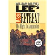 Lee's Last Retreat by Marvel, William, 9780807866054