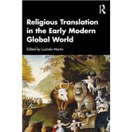 Religious Translation in the Early Modern Global World by Lucinda Martin, 9781032256054