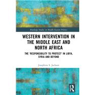 Western Intervention in the Middle East and North Africa by Josephine S. Jackson, 9781032706054