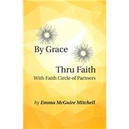 By Grace Thru Faith by Mitchell, Emma Mcguire, 9781512716054