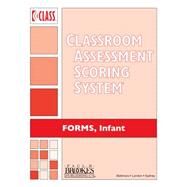 Classroom Assessment Scoring System (Class) Forms, Infant by Hamre, Bridget; La Paro, Karen; Pianta, Robert; Locasale-crouch, Jennifer, 9781598576054