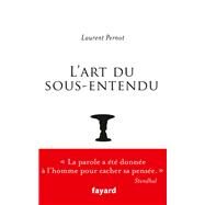L'art du sous-entendu by Laurent Pernot, 9782213706054
