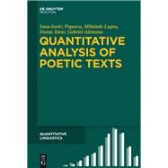 Quantitative Analysis of Poetic Texts by Popescu, Ioan-iovitz; Lupea, Mihaiela; Tatar, Doina; Altmann, Gabriel, 9783110336054