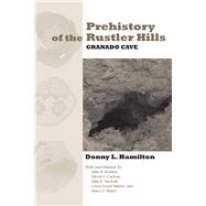 Prehistory of the Rustler Hills by Hamilton, Donny L.; Bratten, John R. (CON); Carlson, David L. (CON); Dockall, John E. (CON); Hunter, Cristi Assad (CON), 9780292726055