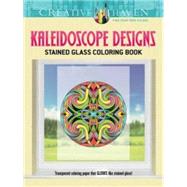 Creative Haven Kaleidoscope Designs Stained Glass Coloring Book by Schmidt, Carol, 9780486796055