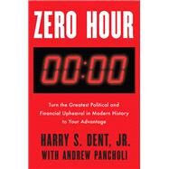 Zero Hour by Dent, Harry S., Jr; Pancholi, Andrew; van den Barselaar, Teresa, 9780525536055