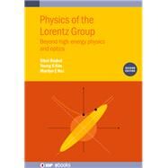 Physics of the Lorentz Group by Baskal, Sibel; Kim, Young S.; Noz, Marilyn E., 9780750336055