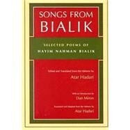 Songs from Bialik by Bialik, Hayyim Nahman; Hadari, Atar; Miron, Dan, 9780815606055