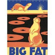 Big Fat by Tireman, Loyd; Yrisarri, Evelyn (ADP); Douglass, Ralph, 9780826356055