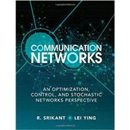 Communication Networks by Strikant, R.; Ying, Lei, 9781107036055