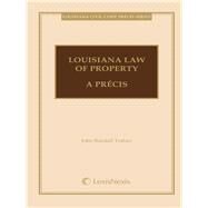 Louisiana Law of Property, A Prcis by Trahan, J. Randall, 9781422476055