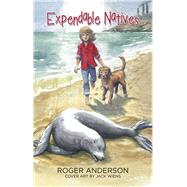 Expendable Natives by Anderson, Roger; Wiens, Jack, 9781490796055