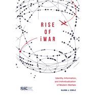 The Rise of Iwar by Voelz, Glenn J., 9781510726055