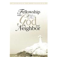 Fellowship With God and Neighbor by Mulder, William H., 9781591606055