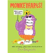 Monkeyfarts! Wacky Jokes Every Kid Should Know by Borgenicht, David, 9781594746055