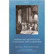 Papers on Quintilian and Ancient Declamation by Winterbottom, Michael; Stramaglia, Antonio; Romana Nocchi, Francesca; Russo, Guiseppe, 9780198836056