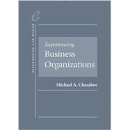 Experiencing Business Organizations by Chasalow, Michael, 9780314276056